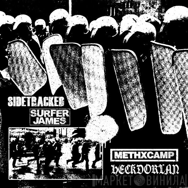 Sidetracked , Surfer James, Heckdorlan, METHxCAMP - Sidetracked / Sufer James / METHxCAMP / Heckdorlan Split