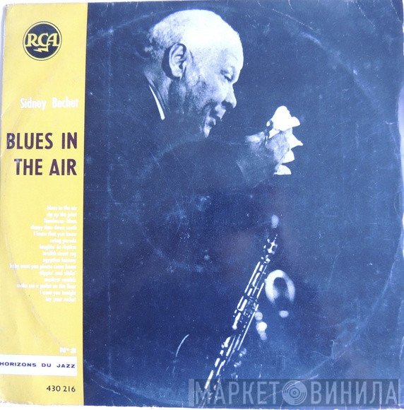 Sidney Bechet  - ‎Blues In The Air