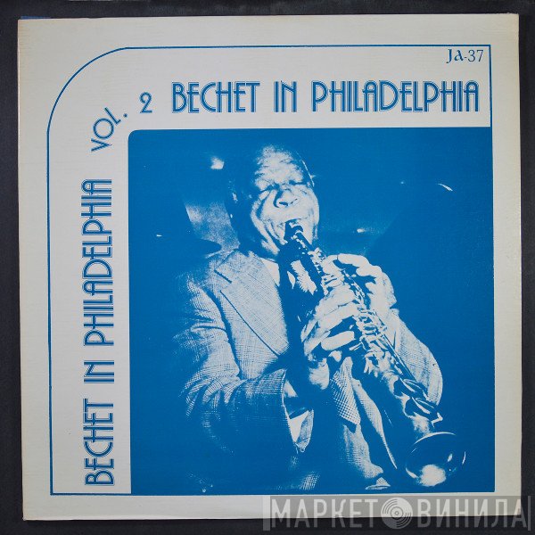 Sidney Bechet - Bechet In Philadelphia Vol. 2