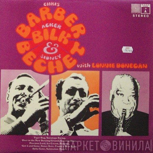 Sidney Bechet, Chris Barber, Lonnie Donegan, Acker Bilk - Bechet, Barber & Bilk