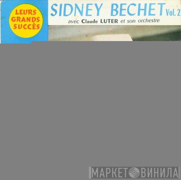 Sidney Bechet, Claude Luter Et Son Orchestre - Sidney Bechet Vol.  2