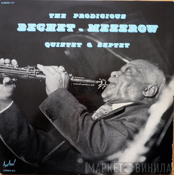 Sidney Bechet, Mezz Mezzrow - The Prodigious Bechet - Mezzrow Quintet & Septet