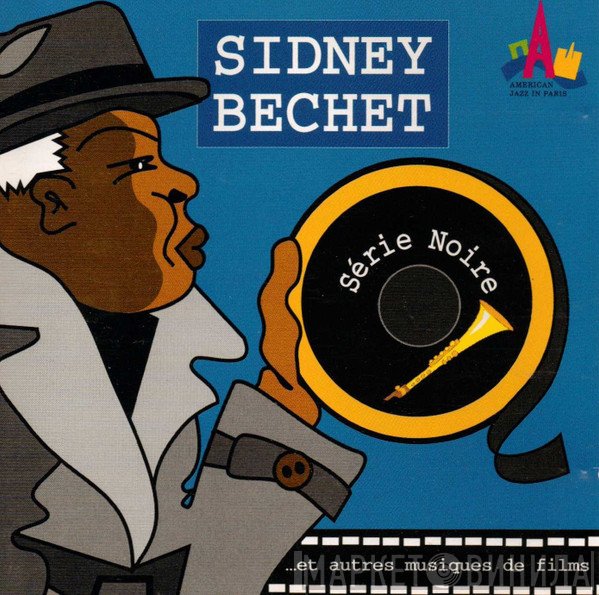 Sidney Bechet - Série Noire