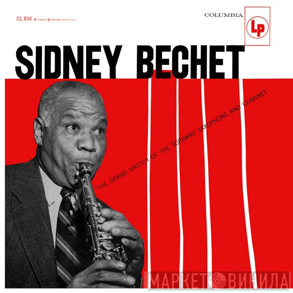 Sidney Bechet  - The Grand Master Of The Soprano Saxophone And Clarinet