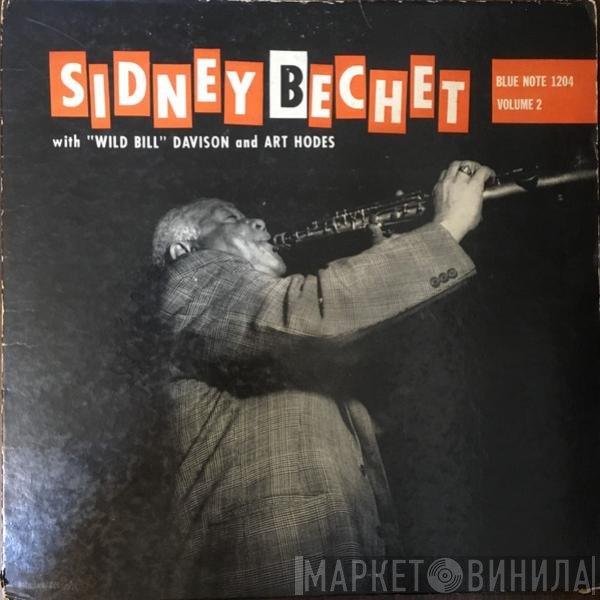 Sidney Bechet with Wild Bill Davison and Art Hodes  - Volume 2
