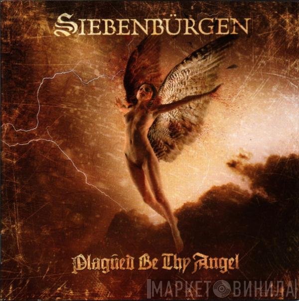 Siebenbürgen - Plagued Be Thy Angel