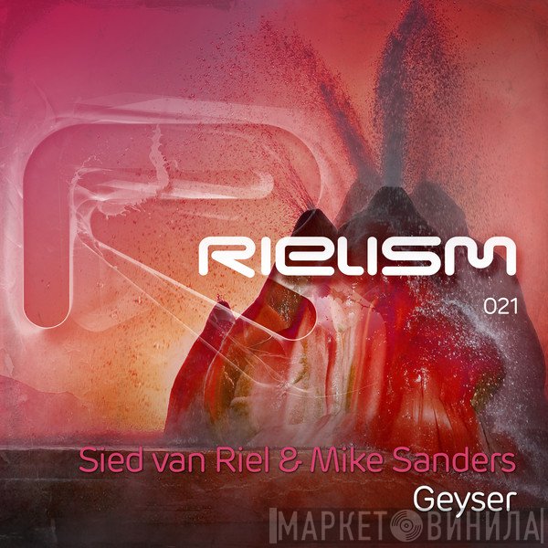 Sied van Riel & Mike Sanders   - Geyser