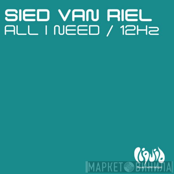 Sied van Riel  - All I Need