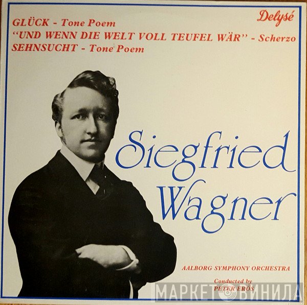 Siegfried Wagner, Aalborg Symfoniorkester, Peter Erös  - Siegfried Wagner