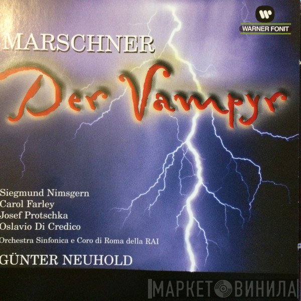Siegmund Nimsgern, Josef Protschka, Carole Farley, Heinrich Marschner, Oslavio Di Credico, Günter Neuhold - Der Vampyr