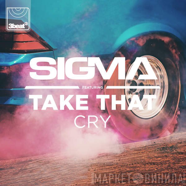 Sigma  Featuring Take That  - Cry