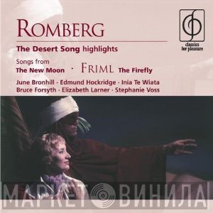 Sigmund Romberg, Rudolf Friml, Bruce Forsyth, June Bronhill, Elizabeth Larner, Edmund Hockridge, Inia Te Wiata, Stephanie Voss - The Desert Song (Highlights) / Songs From The New Moon / The Firefly