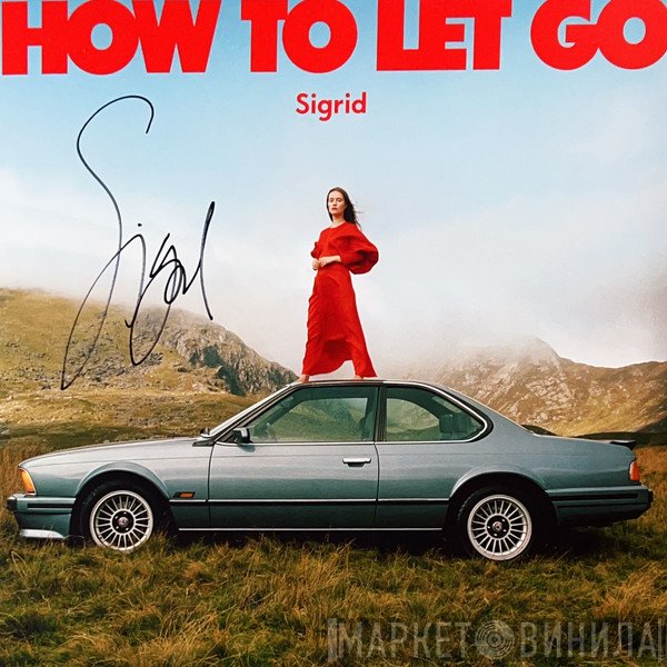 Sigrid   - How To Let Go