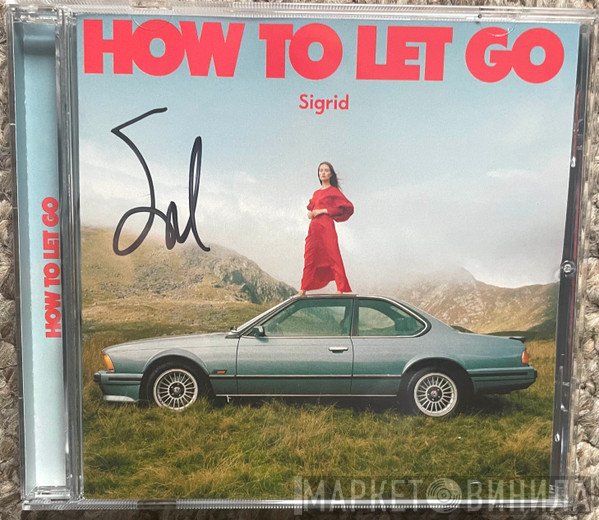 Sigrid   - How to Let Go
