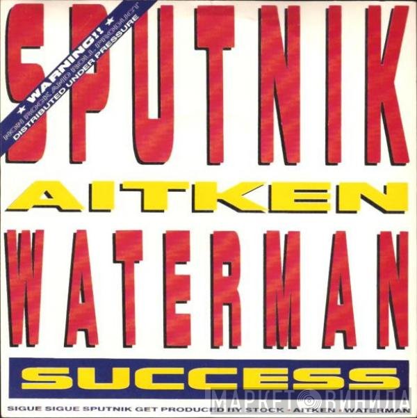 Sigue Sigue Sputnik, Stock, Aitken & Waterman  - Success