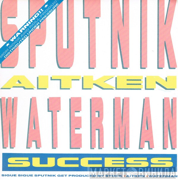 Sigue Sigue Sputnik, Stock, Aitken & Waterman  - Success