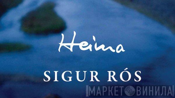 Sigur Rós  - Heima