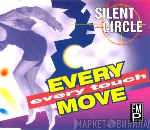 Silent Circle  - Every Move Every Touch