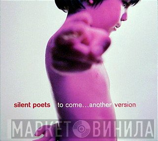 Silent Poets  - To Come...Another Version