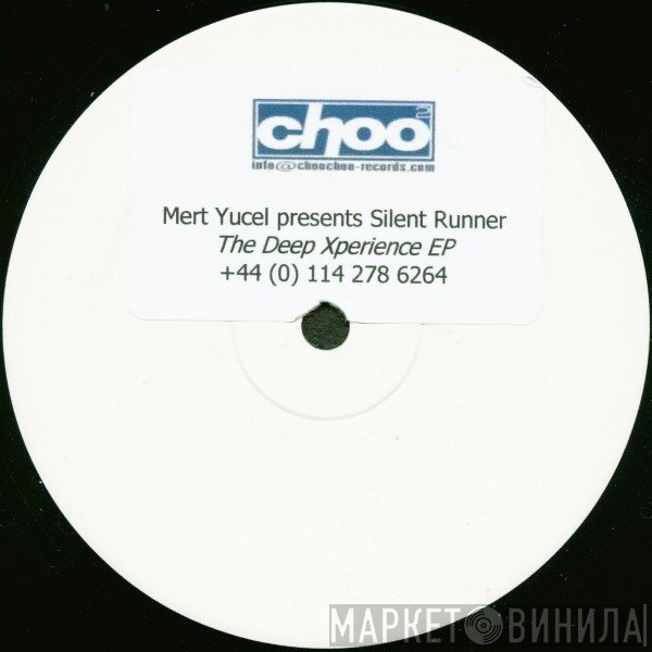 Silent Runner, Mert Yucel - The Deep Xperience EP