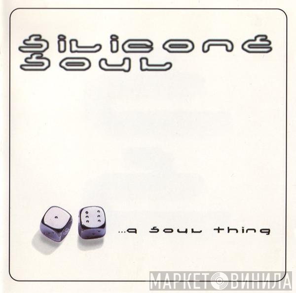 Silicone Soul  - ...A Soul Thing