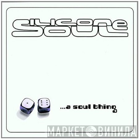 Silicone Soul  - ...A Soul Thing