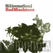 Silicone Soul  - Bad Machines