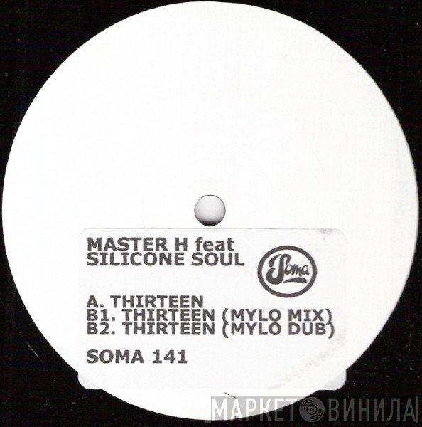 Silicone Soul, Master H - Thirteen