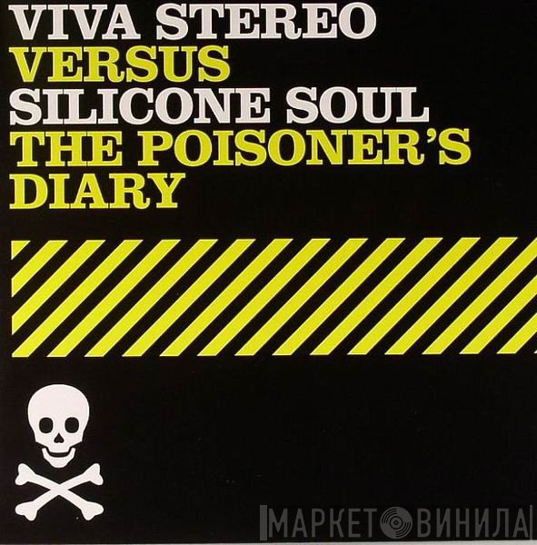 Silicone Soul, Viva Stereo - The Poisoner's Diary