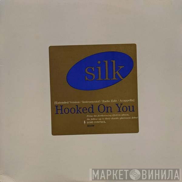 Silk  - Hooked On You