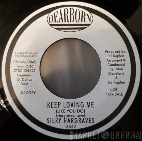 Silky Hargreaves - Keep Loving Me (Like You Do) / Keep Loving Me (Like You Do) (Instrumental)