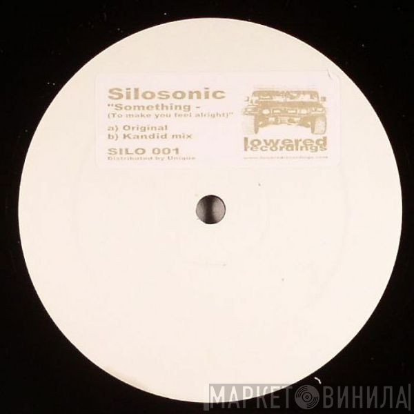 Silosonic - Something (To Make You Feel Alright)