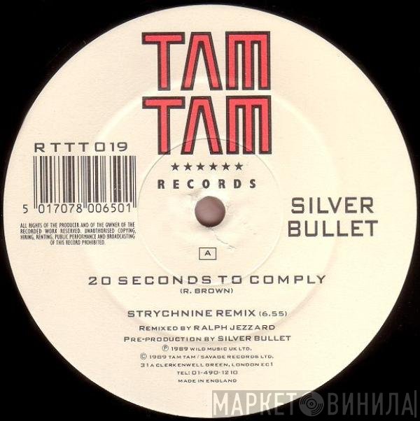 Silver Bullet - 20 Seconds To Comply (Strychnine Remix)