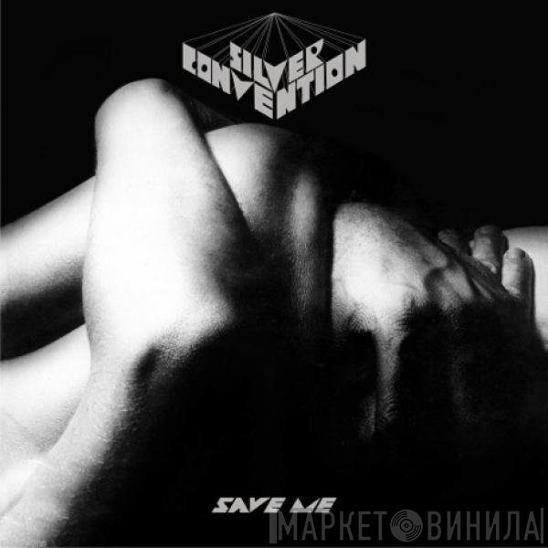 Silver Convention  - Save Me