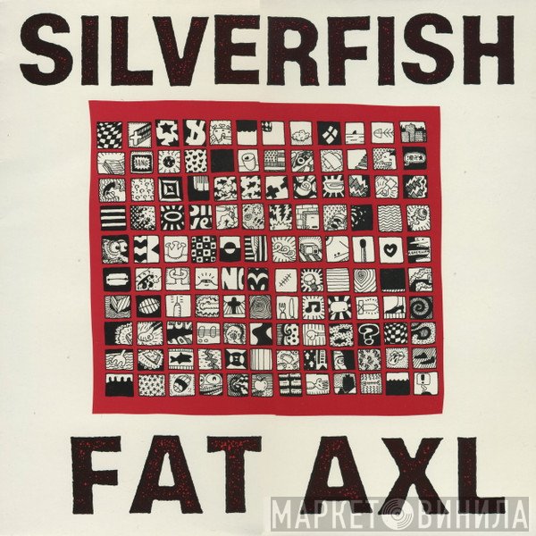 Silverfish  - Fat Axl