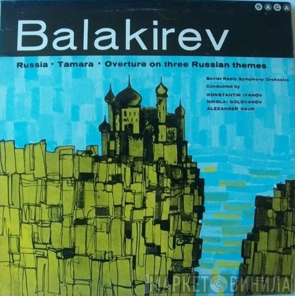 Большой Симфонический Оркестр Всесоюзного Радио, Mily Balakirev - Russia · Tamara · Overture On Three Russian Themes