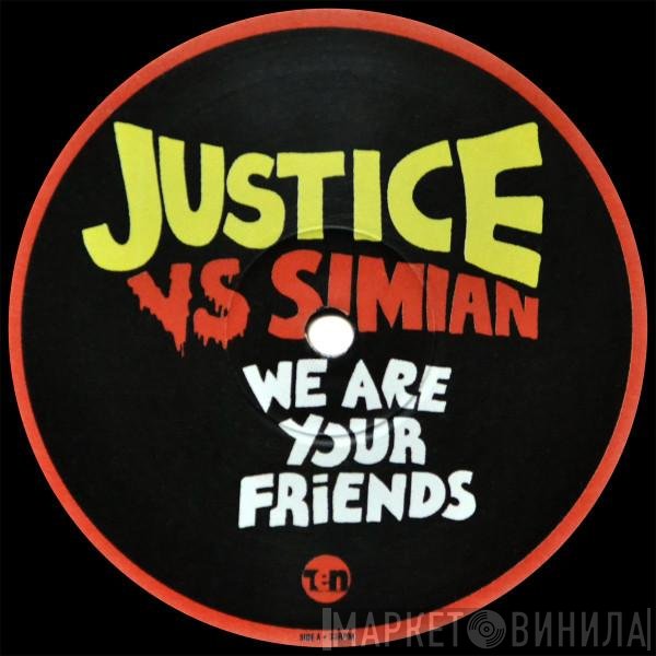 Simian, Justice  - We Are Your Friends