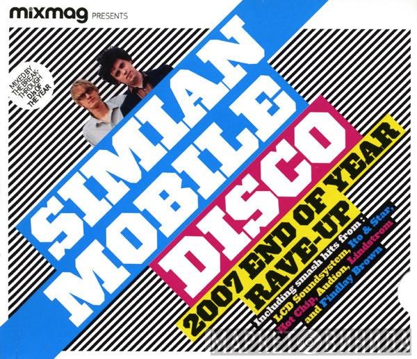 Simian Mobile Disco  - 2007 End Of Year Rave-Up