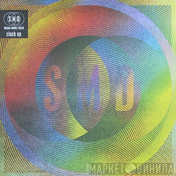 Simian Mobile Disco - Clock EP