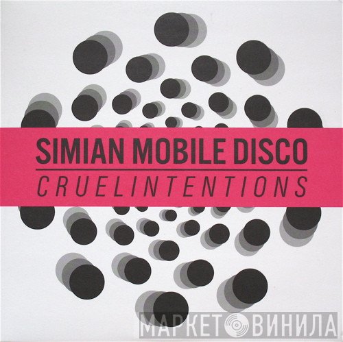 Simian Mobile Disco  - Cruel Intentions