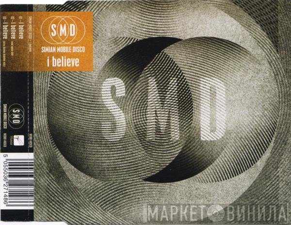 Simian Mobile Disco - I Believe