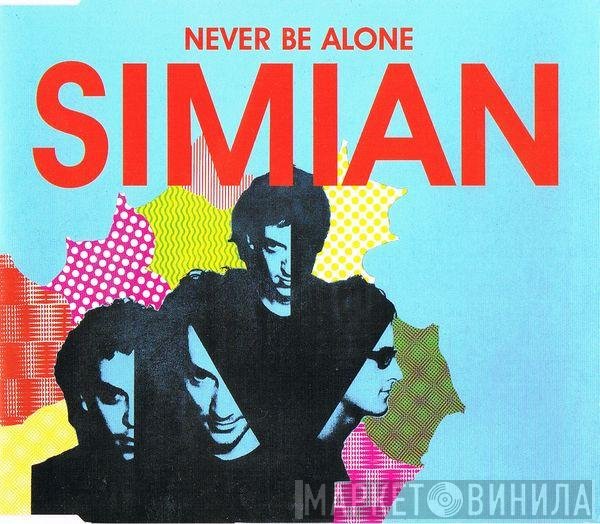 Simian - Never Be Alone