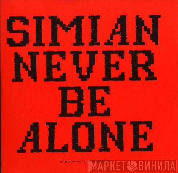 Simian  - Never Be Alone