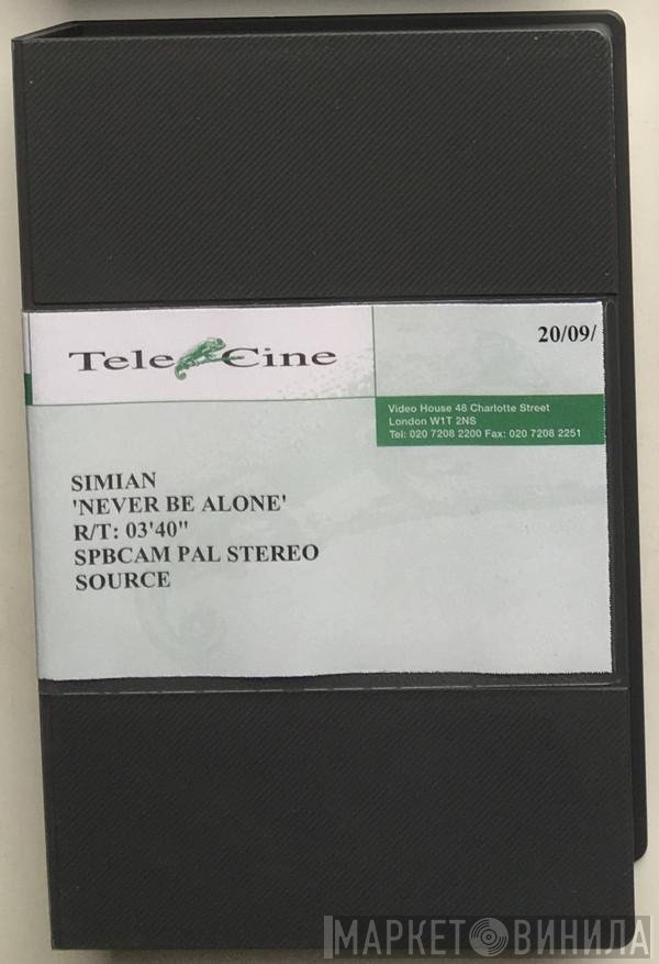 Simian  - Never Be Alone