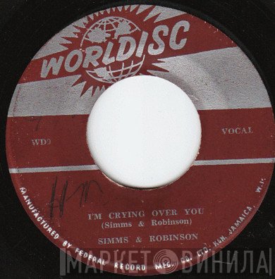 Simms And Robinson - I'm Crying Over You / I Love You