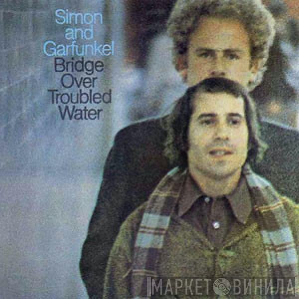 Simon & Garfunkel  - Bridge Over Troubled Water