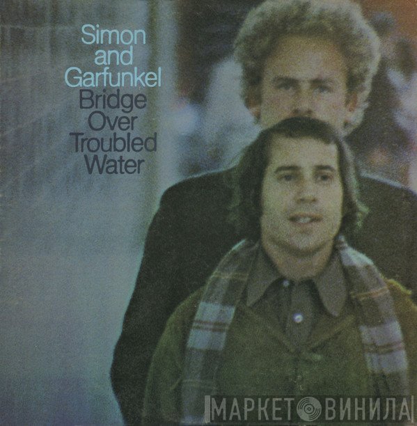 Simon &amp; Garfunkel - Bridge Over Troubled Water
