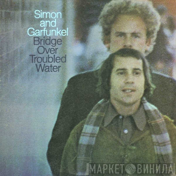 Simon & Garfunkel  - Bridge Over Troubled Water