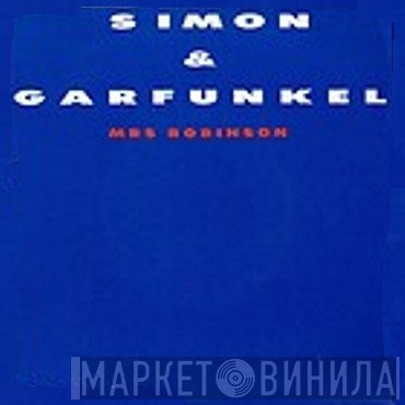 Simon & Garfunkel  - Mrs. Robinson