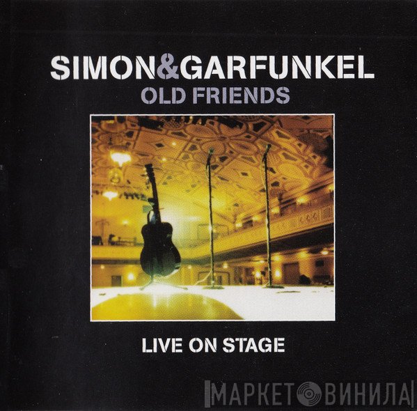 Simon &amp; Garfunkel - Old Friends - Live On Stage